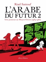 L'Arabe du Futur, tome 2 : 1984 -1985 Riad Sattouf